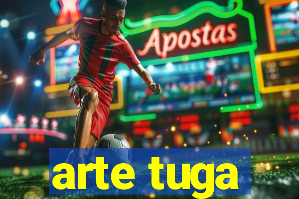 arte tuga